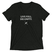 Load image into Gallery viewer, Live Full. Die Empty. Short sleeve t-shirt
